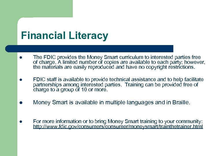 Financial Literacy l The FDIC provides the Money Smart curriculum to interested parties free