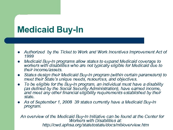 Medicaid Buy-In l l l Authorized by the Ticket to Work and Work Incentives