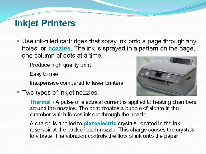 Inkjet Printers § Use ink-filled cartridges that spray ink onto a page through tiny