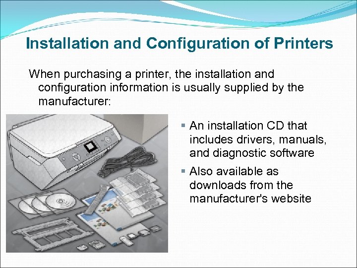 Installation and Configuration of Printers When purchasing a printer, the installation and configuration information