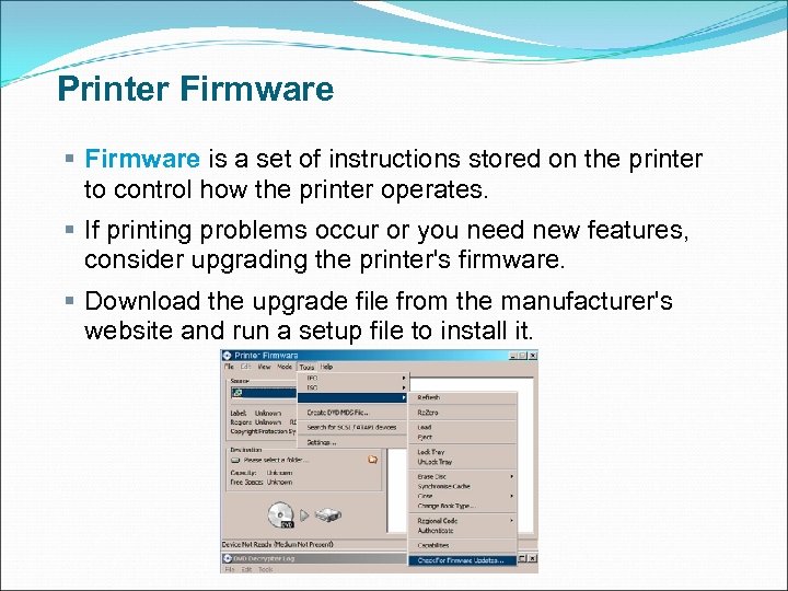 Printer Firmware § Firmware is a set of instructions stored on the printer to