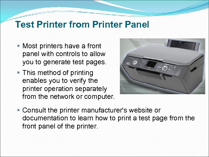 Test Printer from Printer Panel § Most printers have a front panel with controls
