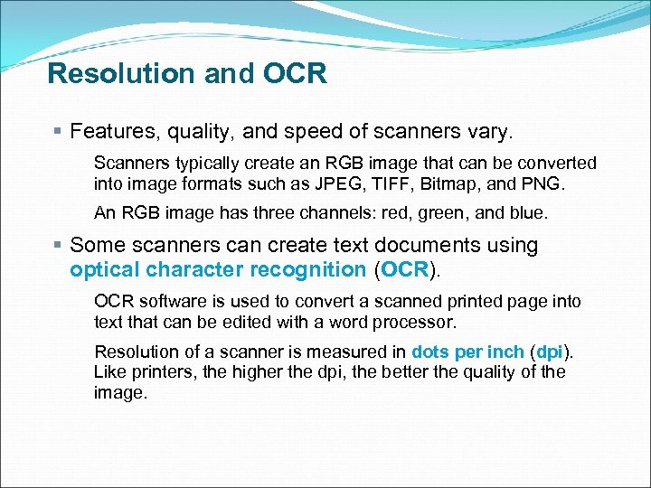 Resolution and OCR § Features, quality, and speed of scanners vary. Scanners typically create