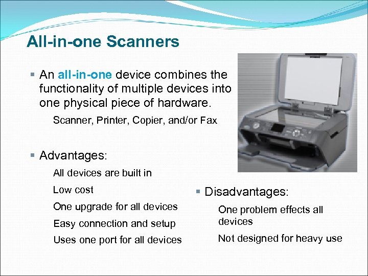 All-in-one Scanners § An all-in-one device combines the functionality of multiple devices into one