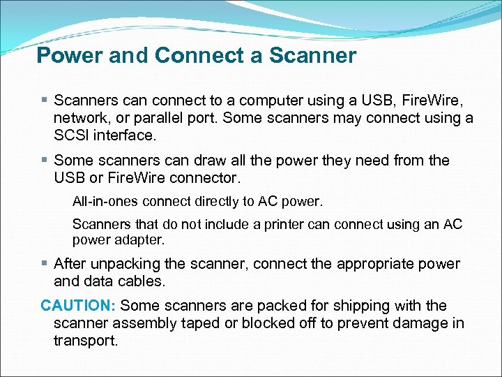 Power and Connect a Scanner § Scanners can connect to a computer using a