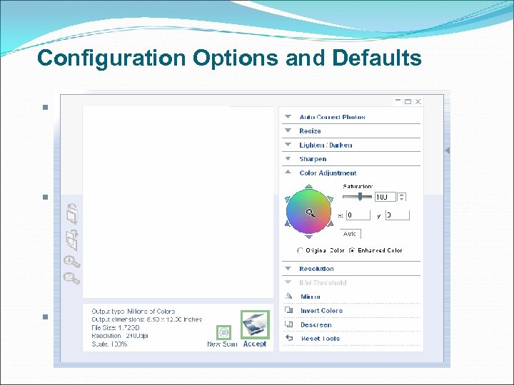 Configuration Options and Defaults § A scanner may come with applications such as: Graphic