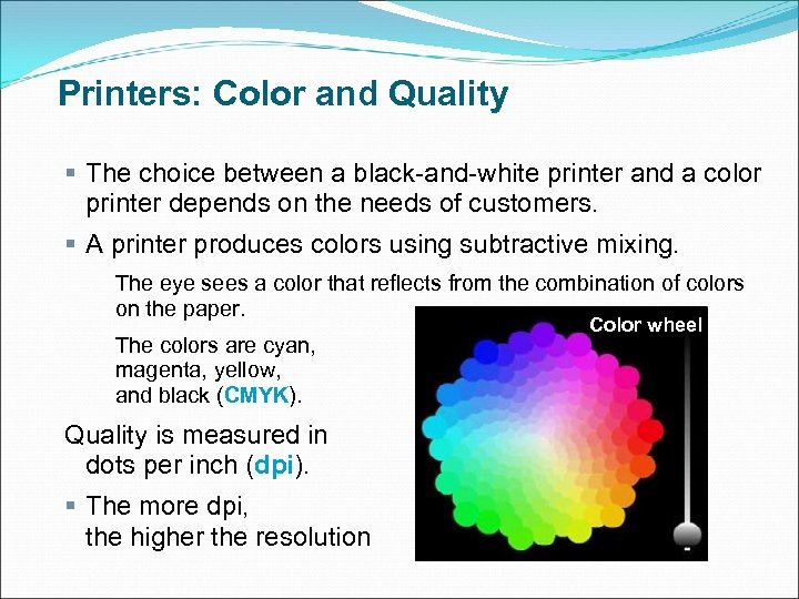 Printers: Color and Quality § The choice between a black-and-white printer and a color