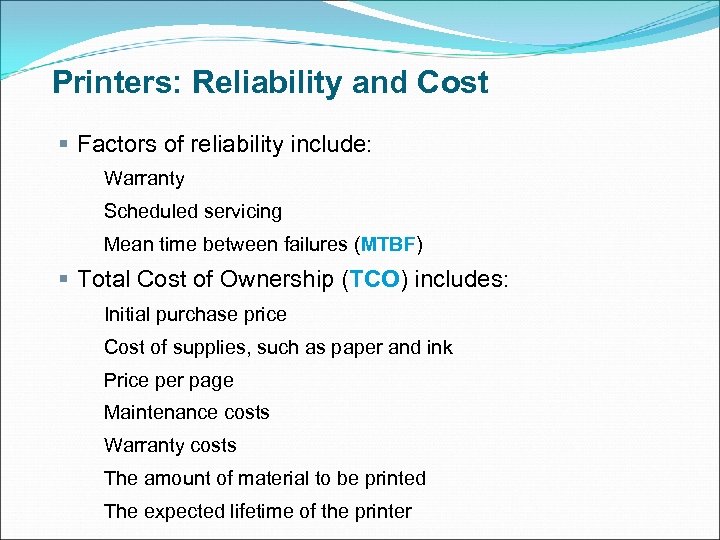 Printers: Reliability and Cost § Factors of reliability include: Warranty Scheduled servicing Mean time