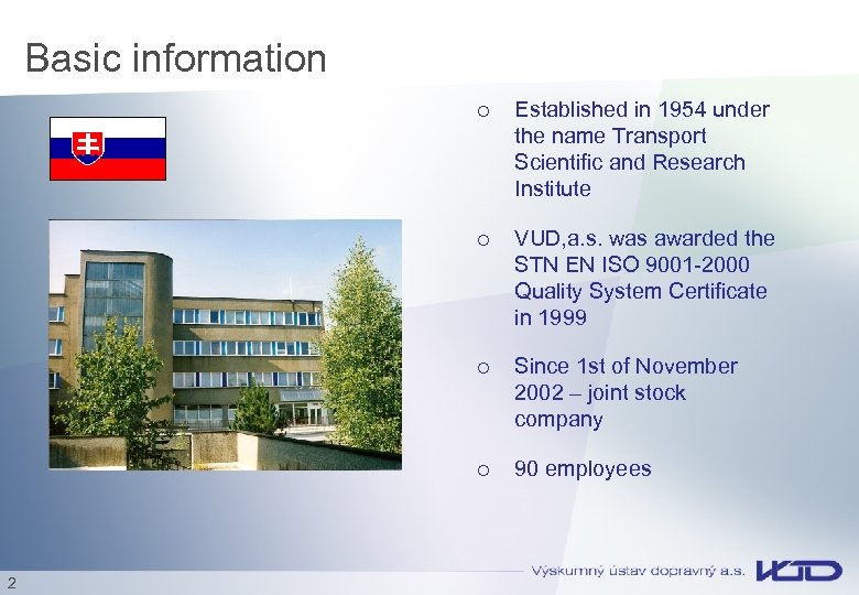 Basic information ¡ ¡ VUD, a. s. was awarded the STN EN ISO 9001