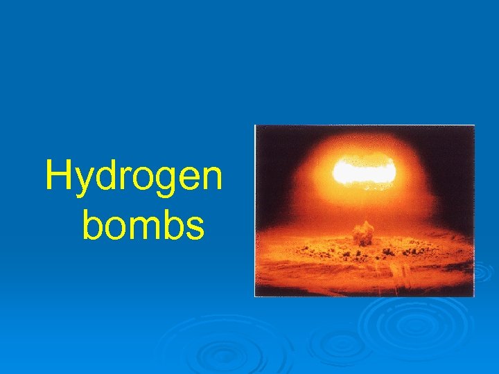 Hydrogen bombs 