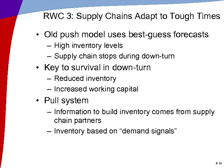 RWC 3: Supply Chains Adapt to Tough Times • Old push model uses best-guess