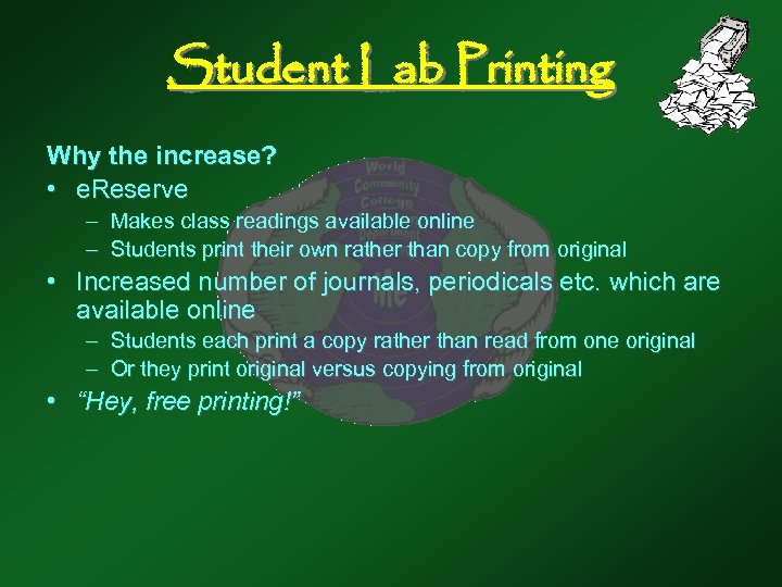 Student Lab Printing Why the increase? • e. Reserve – Makes class readings available
