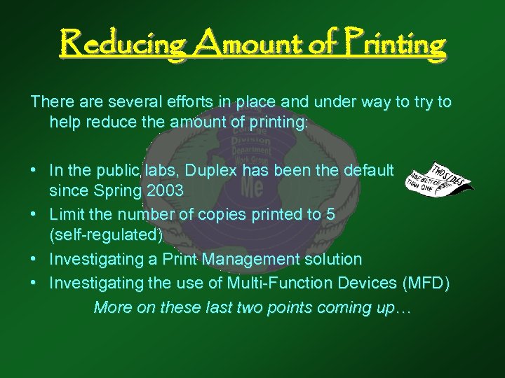 Reducing Amount of Printing There are several efforts in place and under way to