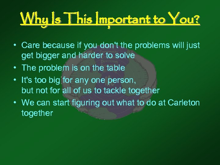 Why Is This Important to You? • Care because if you don't the problems