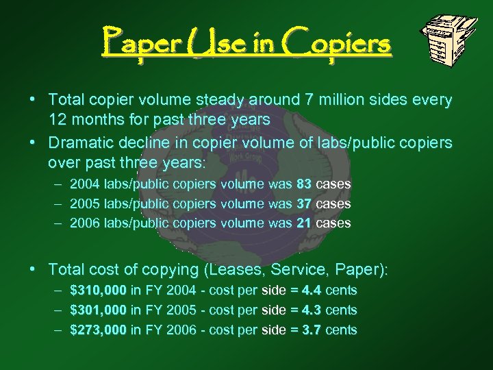 Paper Use in Copiers • Total copier volume steady around 7 million sides every