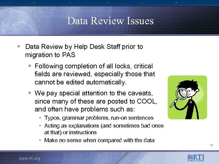 Data Review Issues § Data Review by Help Desk Staff prior to migration to