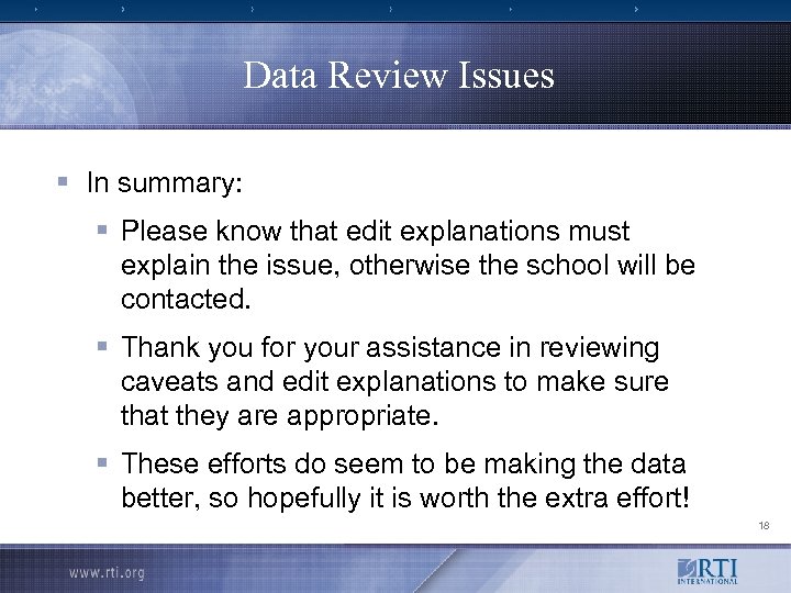 Data Review Issues § In summary: § Please know that edit explanations must explain