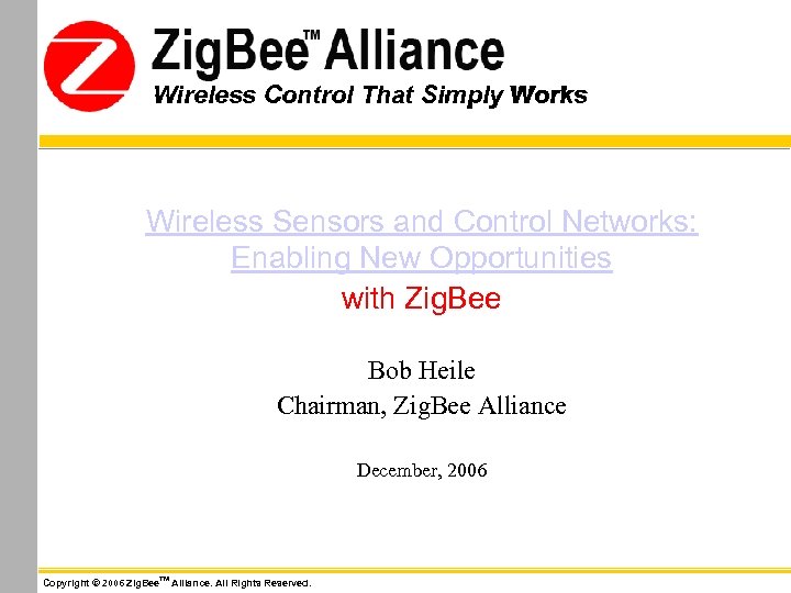 Wireless Control That Simply Works Wireless Sensors and Control Networks: Enabling New Opportunities with