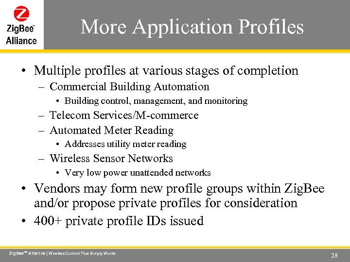 More Application Profiles Wireless Control That Simply Works • Multiple profiles at various stages