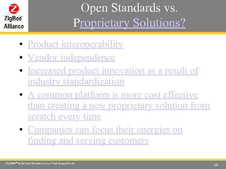 Open Standards vs. Proprietary Solutions? Wireless Control That Simply Works • Product interoperability •