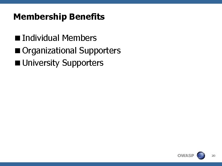 Membership Benefits <Individual Members <Organizational Supporters <University Supporters OWASP 20 