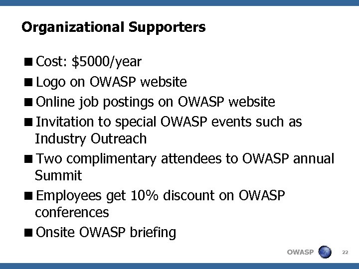 Organizational Supporters <Cost: $5000/year <Logo on OWASP website <Online job postings on OWASP website