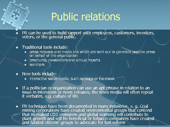 Public relations l PR can be used to build rapport with employees, customers, investors,