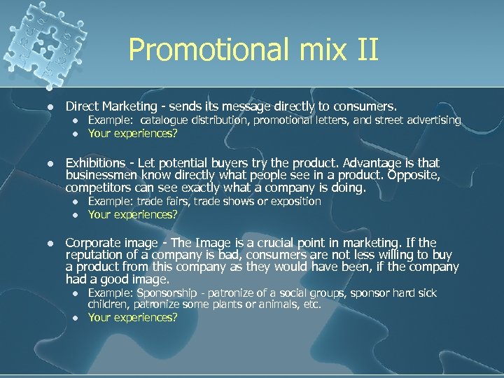 Promotional mix II l Direct Marketing - sends its message directly to consumers. l