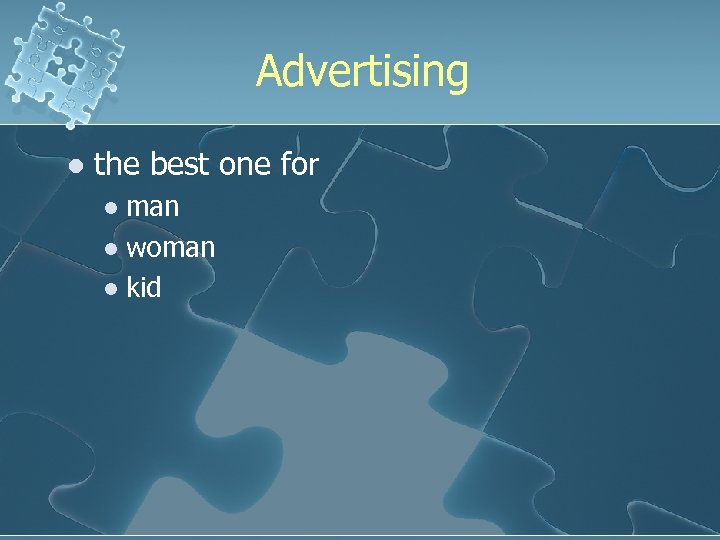 Advertising l the best one for man l woman l kid l 