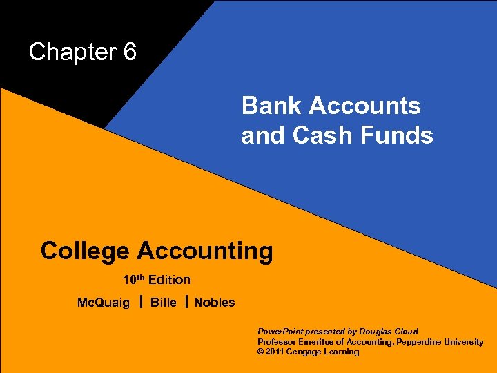 Chapter 6 Bank Accounts and Cash Funds 1 College Accounting 10 th Edition Mc.