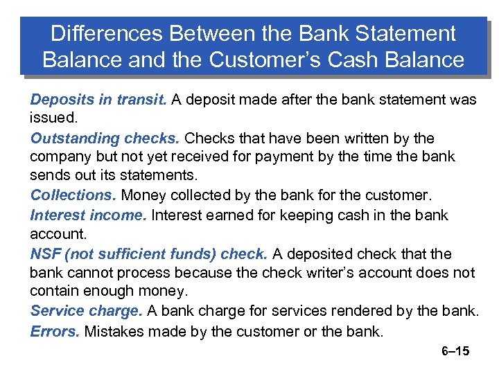 Differences Between the Bank Statement Balance and the Customer’s Cash Balance Deposits in transit.