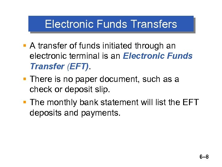 Electronic Funds Transfers § A transfer of funds initiated through an electronic terminal is