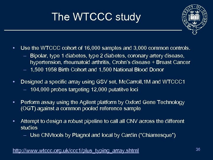 The WTCCC study • Use the WTCCC cohort of 16, 000 samples and 3,
