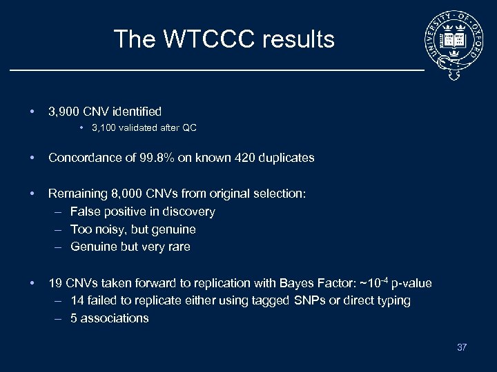 The WTCCC results • 3, 900 CNV identified • 3, 100 validated after QC