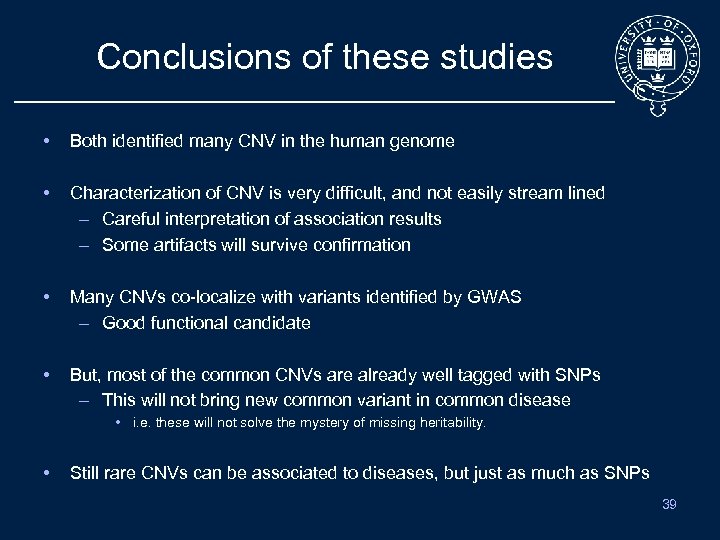 Conclusions of these studies • Both identified many CNV in the human genome •