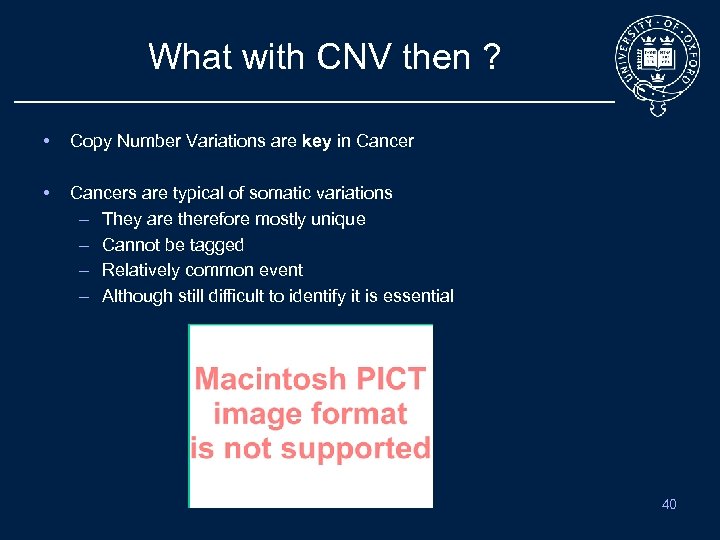 What with CNV then ? • Copy Number Variations are key in Cancer •