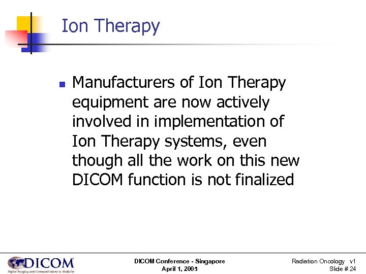 Ion Therapy n Manufacturers of Ion Therapy equipment are now actively involved in implementation