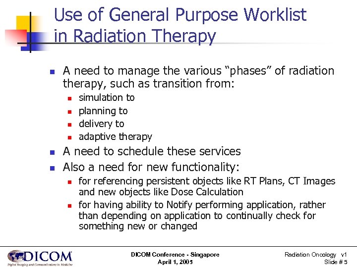 Use of General Purpose Worklist in Radiation Therapy n A need to manage the