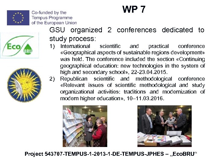 W WP 7 GSU organized 2 conferences dedicated to study process: 1) 2) International