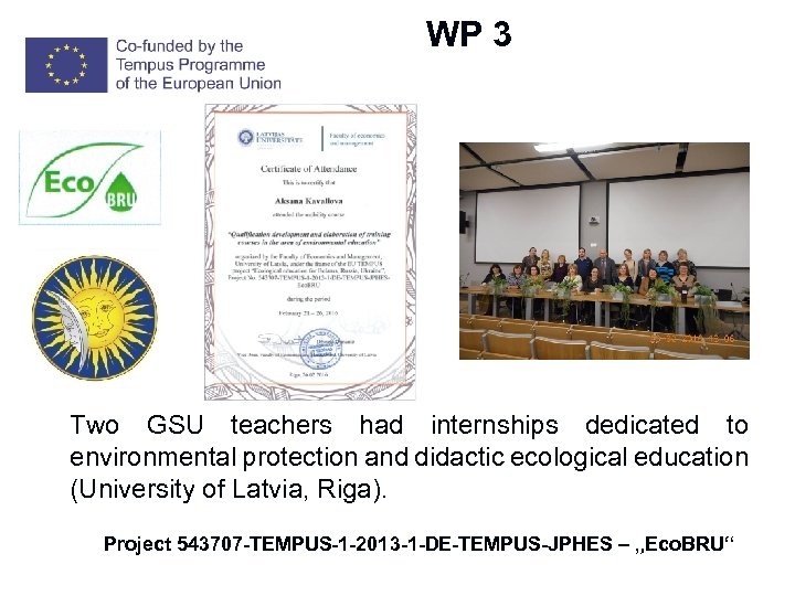 WP 3 Two GSU teachers had internships dedicated to environmental protection and didactic ecological
