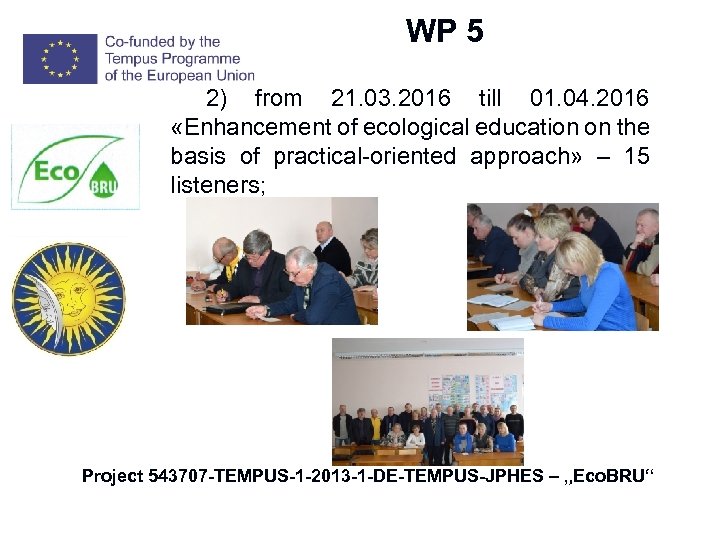 W WP 5 2) from 21. 03. 2016 till 01. 04. 2016 «Enhancement of