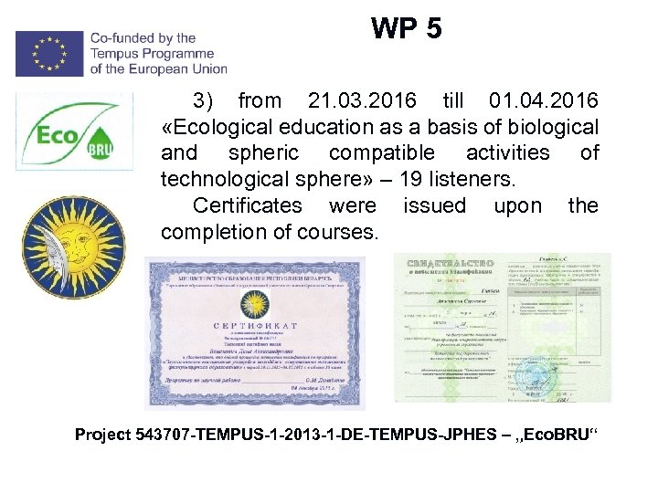 W WP 5 3) from 21. 03. 2016 till 01. 04. 2016 «Ecological education