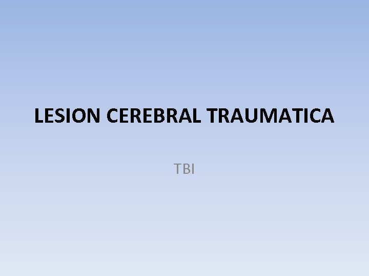 LESION CEREBRAL TRAUMATICA TBI 