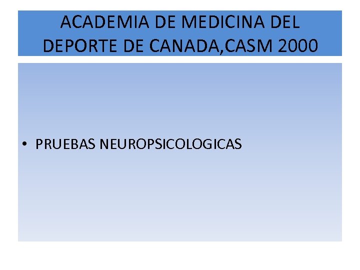 ACADEMIA DE MEDICINA DEL DEPORTE DE CANADA, CASM 2000 • PRUEBAS NEUROPSICOLOGICAS 