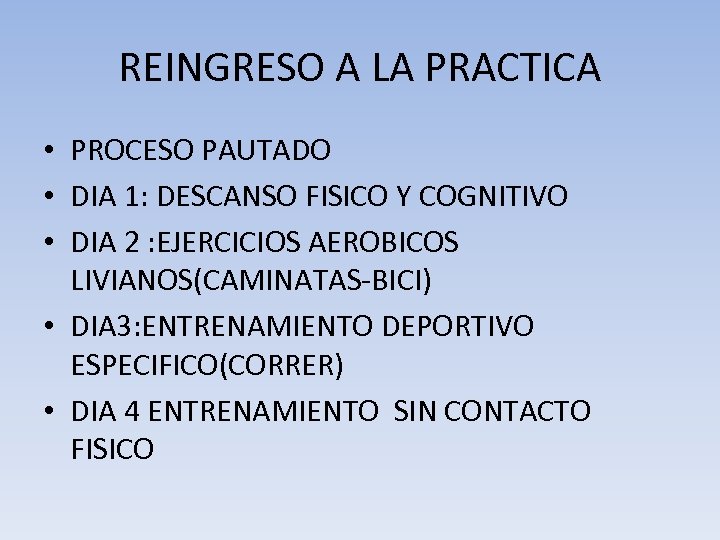 REINGRESO A LA PRACTICA • PROCESO PAUTADO • DIA 1: DESCANSO FISICO Y COGNITIVO