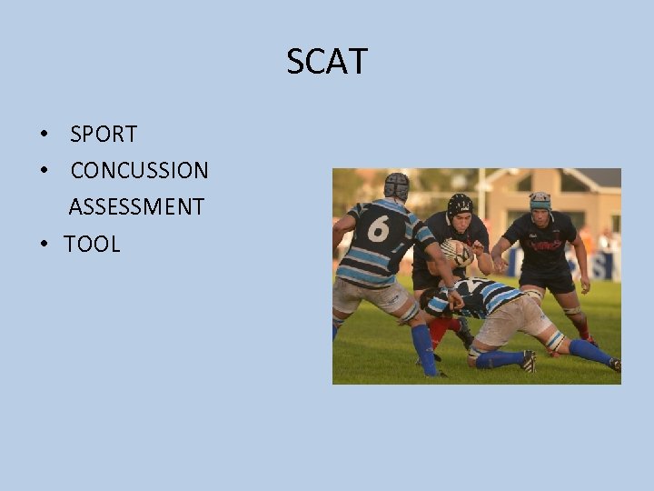 SCAT • SPORT • CONCUSSION ASSESSMENT • TOOL 