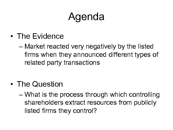 Agenda • The Evidence – Market reacted very negatively by the listed firms when