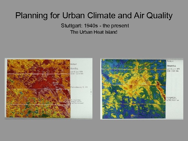 Planning for Urban Climate and Air Quality Stuttgart: 1940 s - the present The
