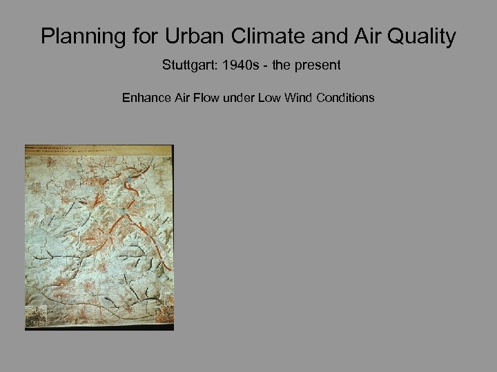 Planning for Urban Climate and Air Quality Stuttgart: 1940 s - the present Enhance