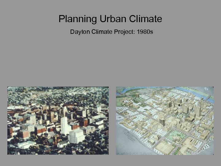 Planning Urban Climate Dayton Climate Project: 1980 s 